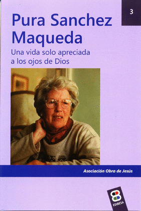 PURA SANCHEZ MAQUEDA.UNA VIDA SOLO APRECIADA OJOS DIOS