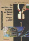 LA CONSTRUCCION NACIONAL DE EUSKAL HERRIA