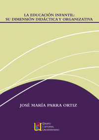 EDUCACION INFANTIL: DIMENSION DIDACTICA Y ORGANIZATIVA