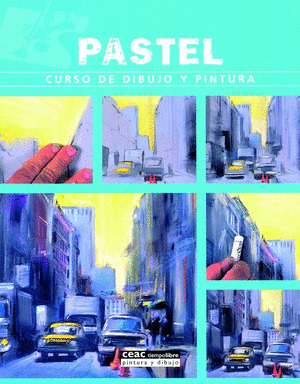 PASTEL. CURSO DE DIBUJO Y PINTURA