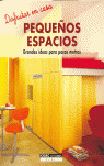 PEQUEÑOS ESPACIOS. GRANDES IDEAS PARA POCOS METROS