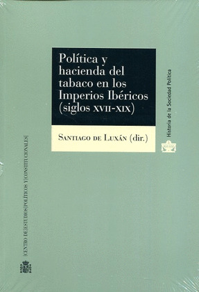 POLÍTICA Y HACIENDA DEL TABACO EN LOS IMPERIOS IBÉRICOS (SIGLOS XVII-XIX)