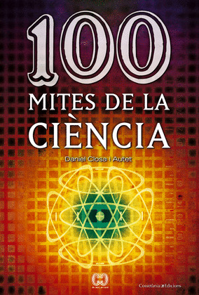 100 ENIGMES QUE LA CIÈNCIA (ENCARA) NO HA RESOLT