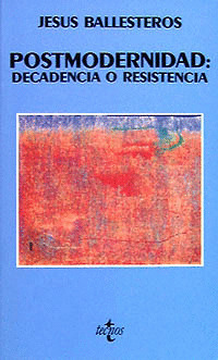 POSTMODERNIDAD: DECADENCIA O RESISTENCIA