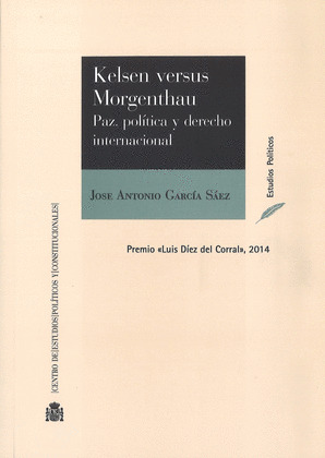 KELSEN VS. MORGENTHAU PAZ, POLITICA Y DERECHO INTERNACIONAL