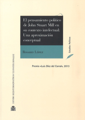 EL PENSAMIENTO POLITICO DE JOHN STUART MILL EN SU CONTEXTO INTELECTUAL:  UNA APR