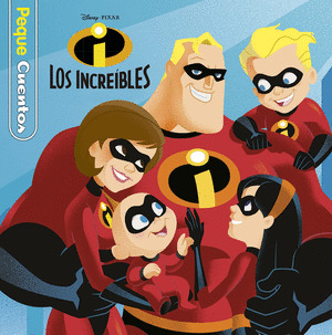 DISNEY - PIXAR LOS INCREIBLES. PEQUECUENTOS