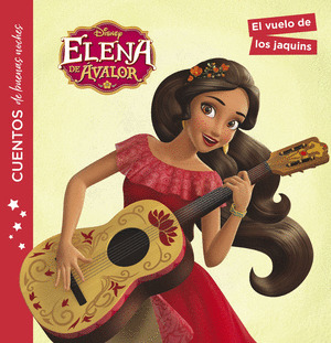 VUELO DE LOS JAQUINS, EL (ELENA DE AVALOR. CUENTOS DE BUENAS NOCHES)
