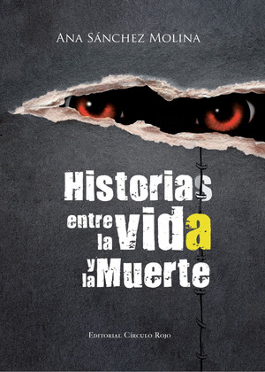 HISTORIAS ENTRE LA VIDA Y LA MUERTE