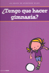 ¿TENGO QUE HACER GIMNASIA? (SALUD NUESTROS HIJOS)