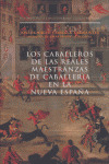 CABALLEROS DE LAS REALES MAESTRANZAS DE CABALLERIA EN LA NUEVA ESPAÑA