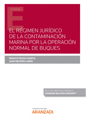 RÉGIMEN JURÍDICO DE LA CONTAMINACIÓN MARINA POR LA OPERACIÓN NORMAL DE BUQUES, E