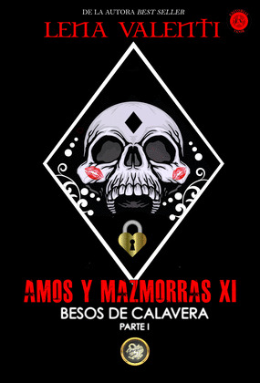 AMOS Y MAZMORRAS XI: BESOS DE CALAVERA, PARTE I