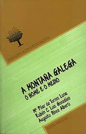 MONTAÑA GALEGA, A - (O HOME E O MEDIO)