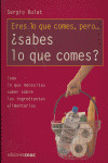 ERES LO QUE COMES, PERO... ¿SABES LO QUE COMES?