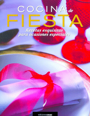 COCINA DE FIESTA. RECETAS EXQUISITAS OCASIONES ESPECIALES
