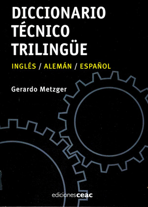 DICCIONARIO TECNICO TRILINGÜE INGLES - ALEMAN - ESPAÑOLA