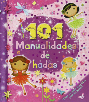 101 MANUALIDADES DE HADAS