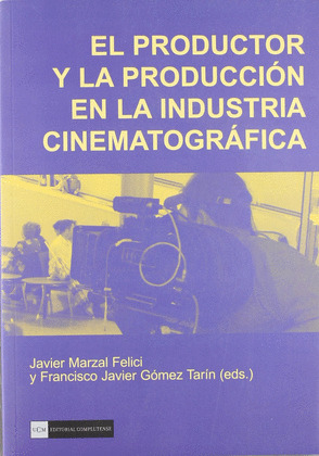 EL PRODUCTOR Y LA PRODUCCIÓN EN LA INSDUSTRIA CINEMATOGRÁFICA