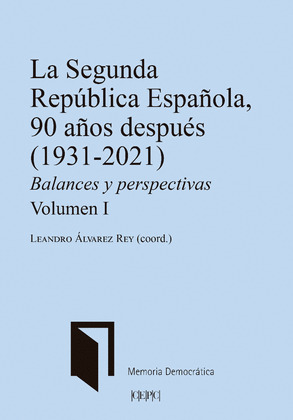 LA SEGUNDA REPUBLICA ESPAÑOLA, 90 AÑOS DESPUES (1931-2021)