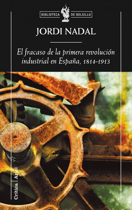 FRACASO DE LA PRIMERA REVOLUCION INDUSTRIAL EN ESPAÑA, 1814-1913, EL