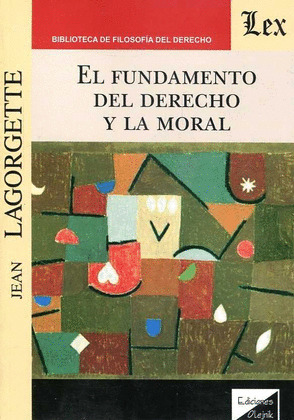 EL FUNDAMENTO DEL DERECHO Y LA MORAL
