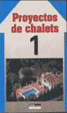 PROYECTOS DE CHALETS 1 (BIBL.ARQUITECTURA Y CONSTRUCCION)