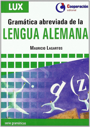 GRAMATICA ABREVIADA LENGUA ALEMANA.(LUX)