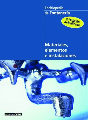 MATERIALES, ELEMENTOS E INSTALACIONES (ENCICLOPEDIA DE FONTANERIA)