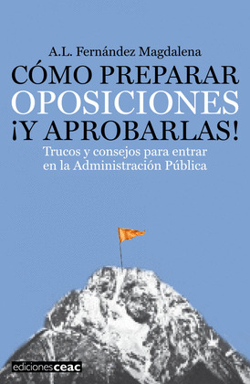 COMO PREPARAR OPOSICIONES ¡...Y APROBARLAS!
