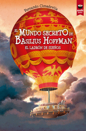 MUNDO SECRETO DE BASILIUS HOFFMAN: EL LADRÓN DE SUEÑOS