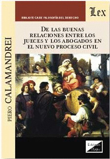 DE LAS BUENAS RELACIONES ENTRE LOS JUECES Y LOS ABOGADOS EN EL NUEVO PROCESO CIV