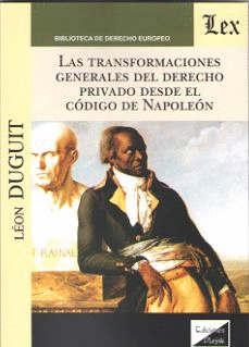LAS TRANSFORMACIONES GENERALES DEL DERECHO PRIVADO DESDE EL CÓDIGO DE NAPOLEÓN
