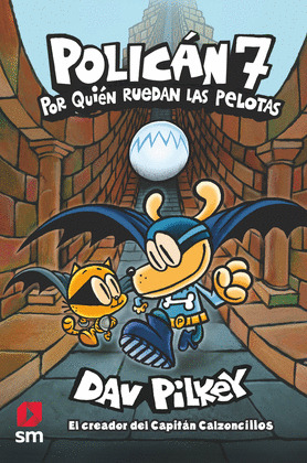 POR QUIÉN RUEDAN LAS PELOTAS (POLICÁN, 7)