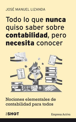 TODO LO QUE NUNCA QUISO SABER SOBRE CONTABILIDAD,PERO NECESITA CONOCER