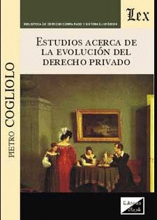 ESTUDIOS ACERCA DE LA EVOLUCIÓN DEL DERECHO PRIVADO
