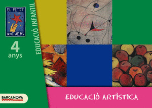 EL PETIT UNIVERS, EDUCACIÓ ARTÍSTICA, EDUCACIÓ INFANTIL, 4 ANYS (BALEARES, CATAL