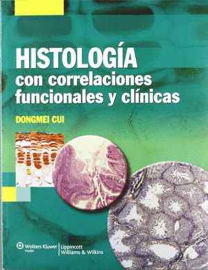 HISTOLOGIA CON CORRELACIONES FUNCIONALES Y CLINICA