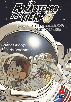AVENTURA DE LOS BALBUENA: OBJETIVO LA LUNA, LA (FORASTEROS DEL TIEMPO 12)