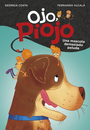 UNA MASCOTA DEMASIADO PELUDA (OJO PIOJO)