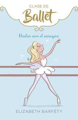 BAILAR CON EL CORAZÓN (CLASE DE BALLET)