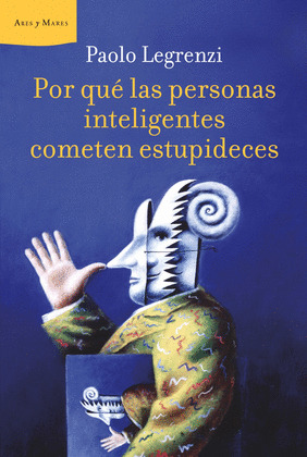 POR QUE LAS PERSONAS INTELIGENTES COMETEN ESTUPIDECES