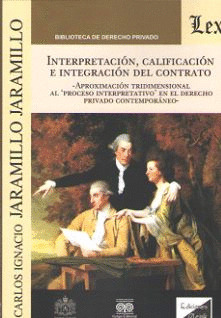 INTERPRETACIÓN, CALIFICACIÓN E INTEGRACIÓN DEL CONTRATO