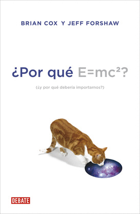 ¿POR QUÉ E=MC2? (¿Y POR QUE DEBERIA IMPORTARNOS?)