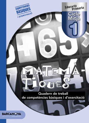 MATEMÀTIQUES, 3 EDUCACIÒ PRIMARIA, CICLE MITJÀ (BALEARES Y CATALUÑA). QUADERN DE
