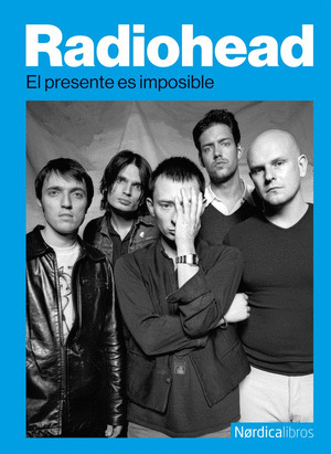 RADIOHEAD: EL PRESENTE ES IMPOSIBLE