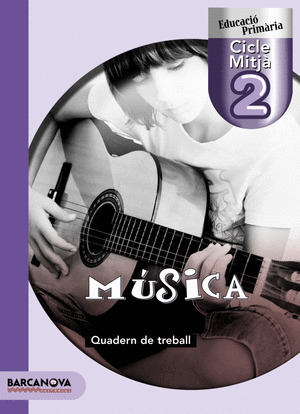 MÚSICA, 4 EDUCACIÒ PRIMARIA, CICLE MITJÀ (BALEARES Y CATALUÑA). QUADERN DE TREBA