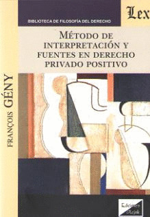 MÈTODO DE INTERPRETACIÓN Y FUENTES EN DERECHO PRIVADO POSITIVO