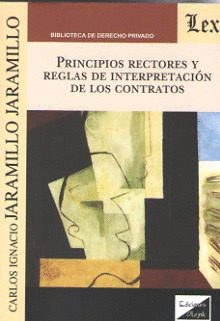 PRINCIPIOS RECTORES Y REGLAS DE INTERPRETACIÓN DE LOS CONTRATOS