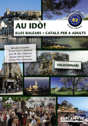 AU IDÒ! SOLUCIONARI CATALÀ PER A ADULTS. NIVELL B2. ILLES BALEARS